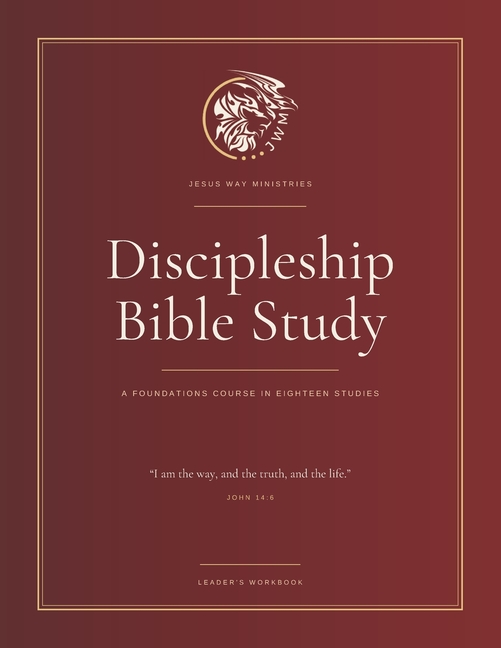 Discipleship Bible Study: A Foundations Course in Eighteen Studies