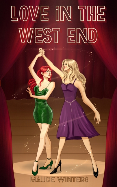 Love in the West End: A Sapphic Second Chance Romance