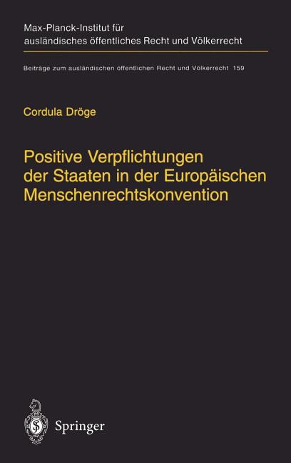 Positive Verpflichtungen Der Staaten in Der Europäischen Menschenrechtskonvention: Positive Obligations of States Under the European Convention on Hum