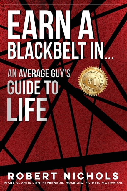 Earn a Black Belt In...An Average Guy's Guide to Life