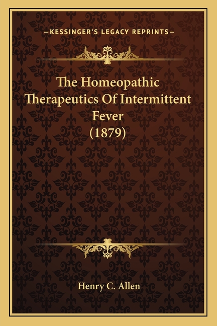 The Homeopathic Therapeutics Of Intermittent Fever (1879)