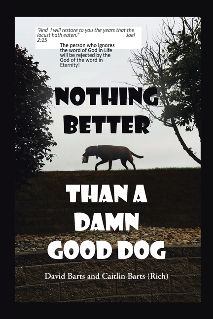 Nothing Better Than a Damn Good Dog