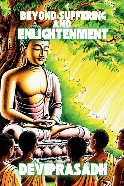 Beyond Suffering and Enlightenment