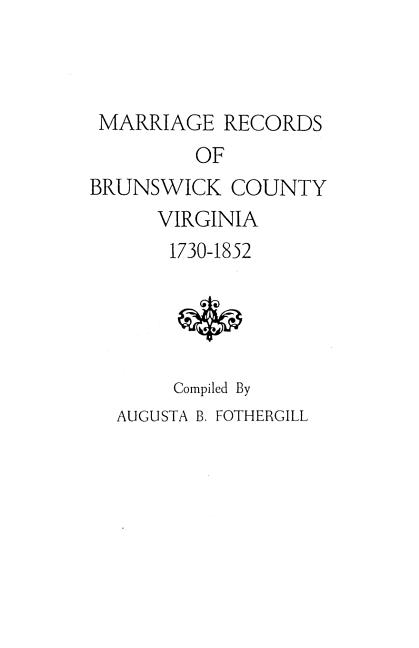 Marriage Records of Brunswick County, Virginia, 1730-1852
