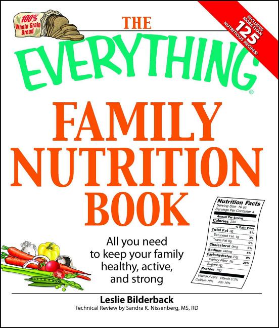 The Everything Family Nutrition Book: All You Need to Keep Your Family Healthy, Active, and Strong