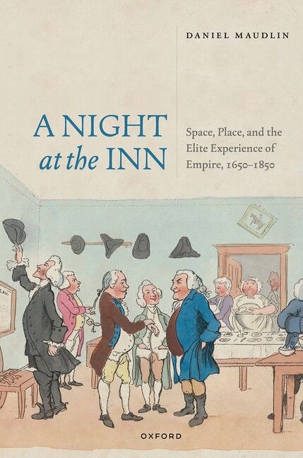 A Night at the Inn: Space, Place, and the Elite Experience of Empire, 1650-1850