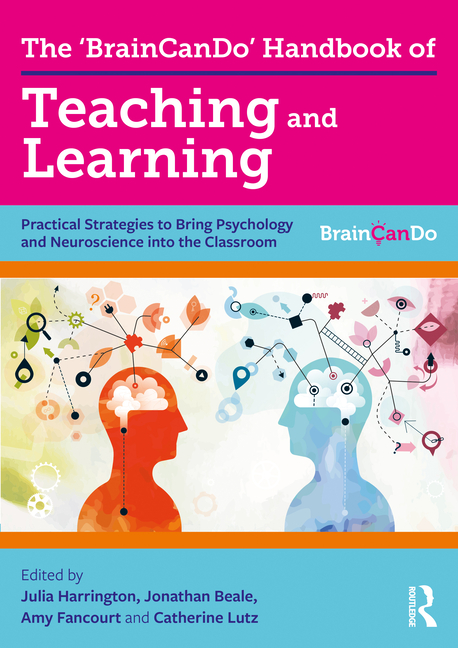 The 'Braincando' Handbook of Teaching and Learning: Practical Strategies to Bring Psychology and Neuroscience Into the Classroom