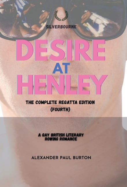 Desire At Henley: A Gay British Literary Rowing Romance