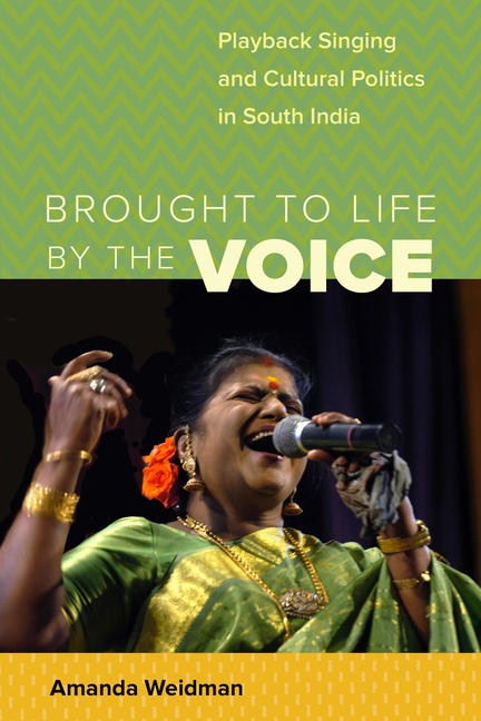 Brought to Life by the Voice: Playback Singing and Cultural Politics in South India