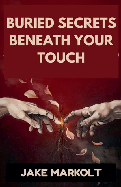 Buried Secrets Beneath Your Touch