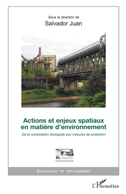 Actions et enjeux spatiaux en matière d'environnement: De la contestation écologiste aux mesures de protection