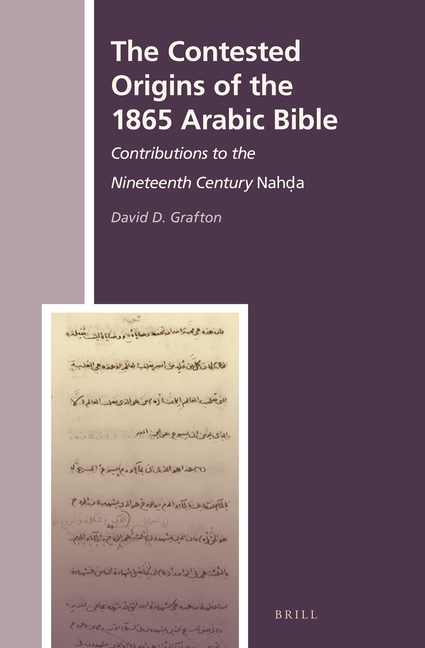 The Contested Origins of the 1865 Arabic Bible: Contributions to the Nineteenth Century Nahḍa