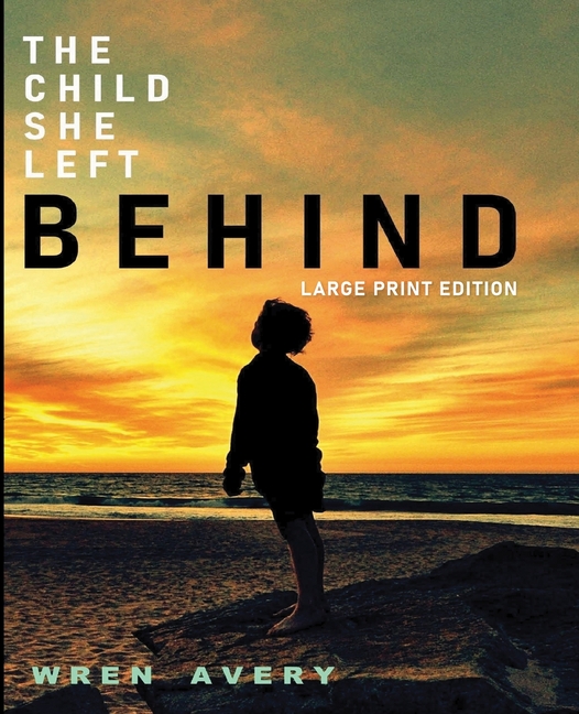 The Child She Left Behind: Large Print Edition
