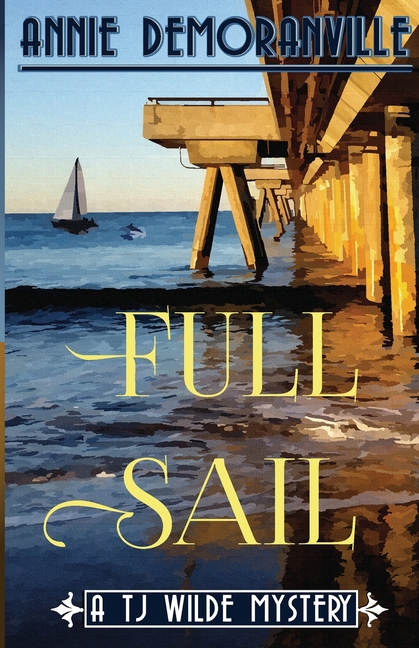Full Sail: A TJ Wilde Mystery