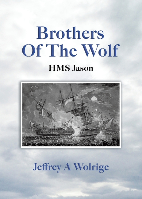 Brothers Of The Wolf: HMS Jason