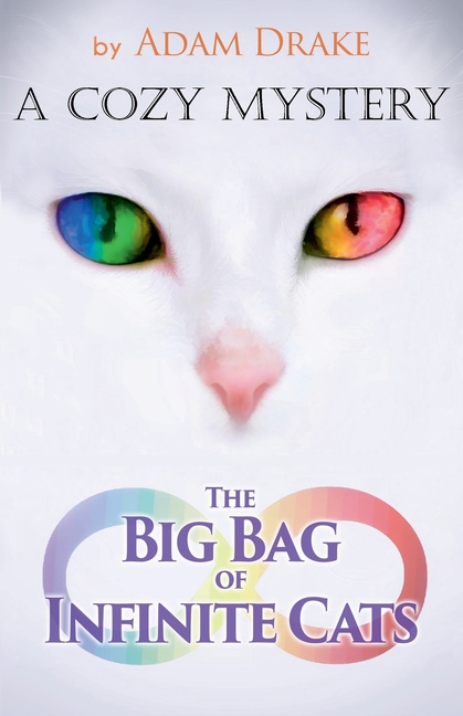 The Big Bag of Infinite Cats: A Cozy Mystery