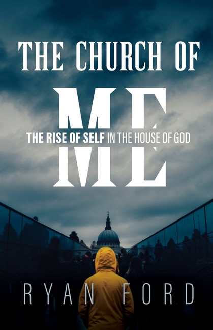 The Church of Me: The Rise of Self in the House of God