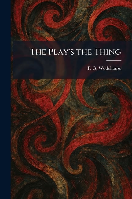 The Play's the Thing