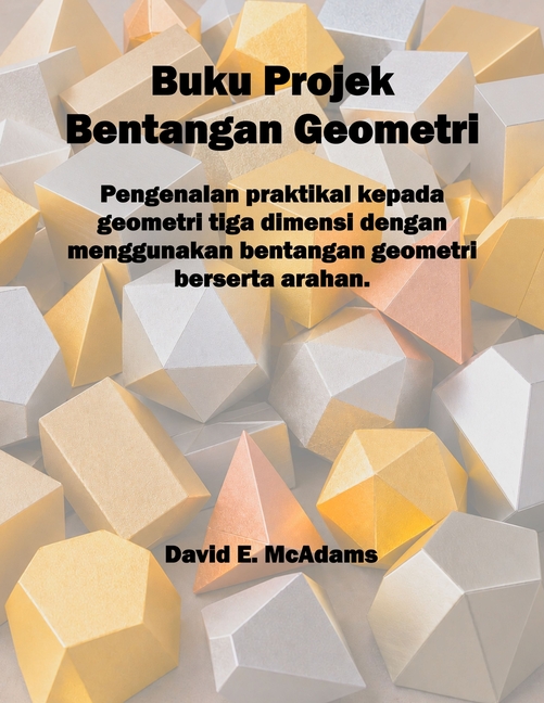 Buku Projek Bentangan Geometri: Pengenalan praktikal kepada geometri tiga dimensi dengan menggunakan bentangan geometri berserta arahan