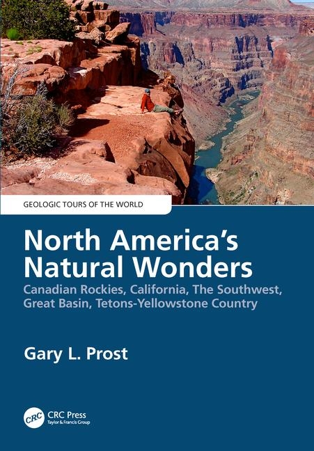 North America's Natural Wonders: Canadian Rockies, California, the Southwest, Great Basin, Tetons-Yellowstone Country