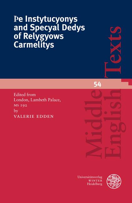 þE Instytucyonys and Specyal Dedys of Relygyows Carmelitys: Edited from London, Lambeth Palace, MS 192