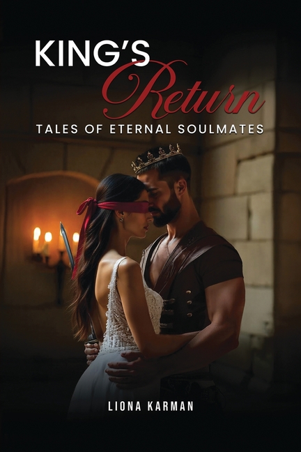The King's Return: Tales of Eternal Soulmates - Part I