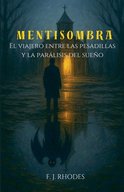 Mentisombra El Viajero entre las Pesadillas y la Parálisis del Sueño