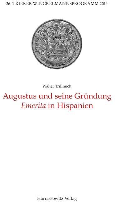 Augustus Und Seine Grundung Emerita in Hispanien: Emerita in Hispanien