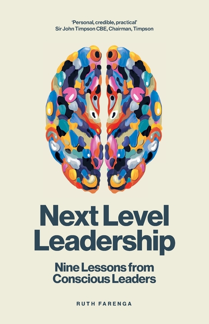 Next Level Leadership: Nine Lessons from Conscious Leaders