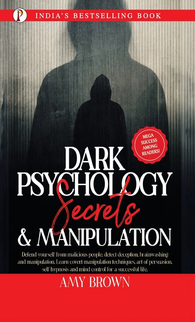 Dark Psychology: Secrets And Manipulation