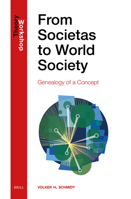From Societas to World Society: Genealogy of a Concept
