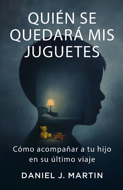 Quién se quedará mis juguetes: Cómo acompañar a tu hijo en su último viaje
