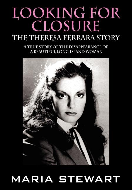 Looking For Closure: The Theresa Ferrara Story