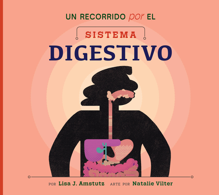 Un Recorrido Por El Sistema Digestivo: Spanish Edition
