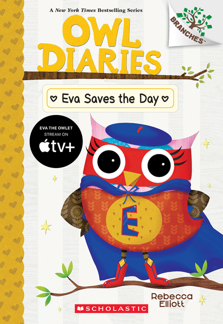 Eva Saves the Day: A Branches Book (Owl Diaries #22): Volume 22