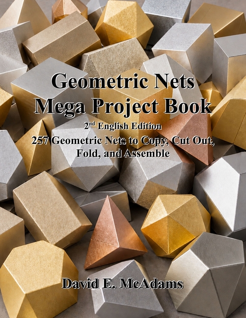 Geometric Nets Mega Project Book: 257 Geometric Nets to Copy, Cut Out, Fold, and Assemble
