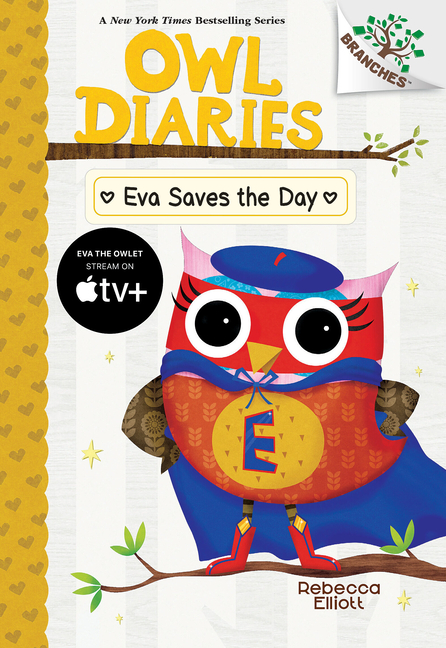 Eva Saves the Day: A Branches Book (Owl Diaries #22): Volume 22