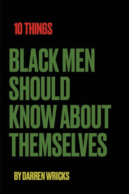10 Things Black Men Should Know About Themselves