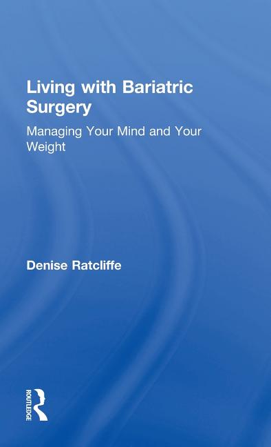 Living with Bariatric Surgery: Managing Your Mind and Your Weight