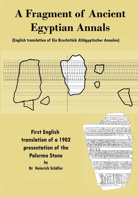 A Fragment of Ancient Egyptian Annals (English translation of Ein Bruchstück Altägyptischer Annalen): An English Translation of a 1902 Presentation ab
