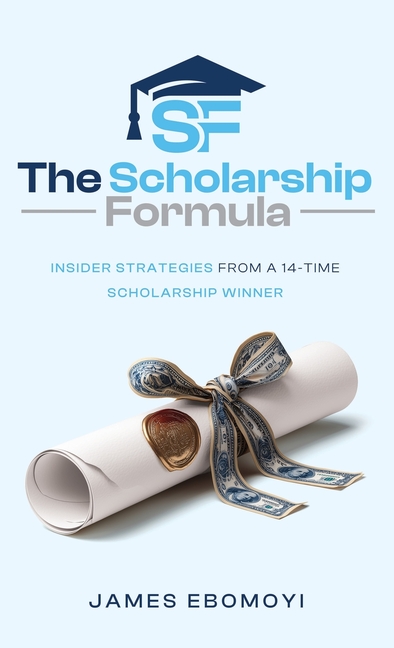 The Scholarship Formula: Insider Strategies from a 14-Time Scholarship Winner