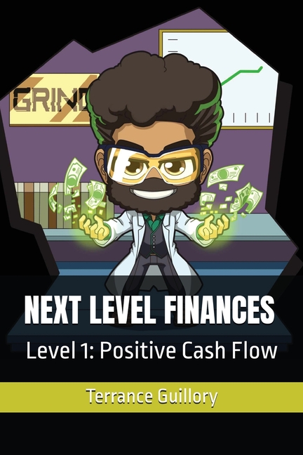 Next Level Finances: Level 1: Positive Cash Flow
