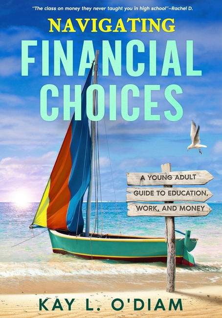 Navigating Financial Choices: A Young Adult Guide to Education, Work, and Money