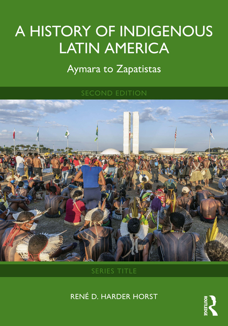 A History of Indigenous Latin America: Aymara to Zapatistas