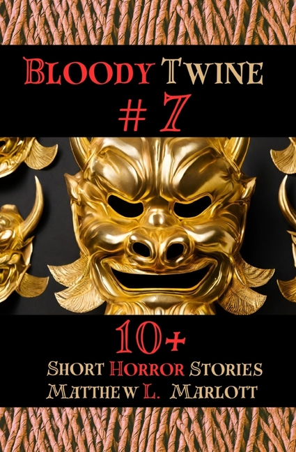 Bloody Twine #7: Twisted Tales with Twisted Endings