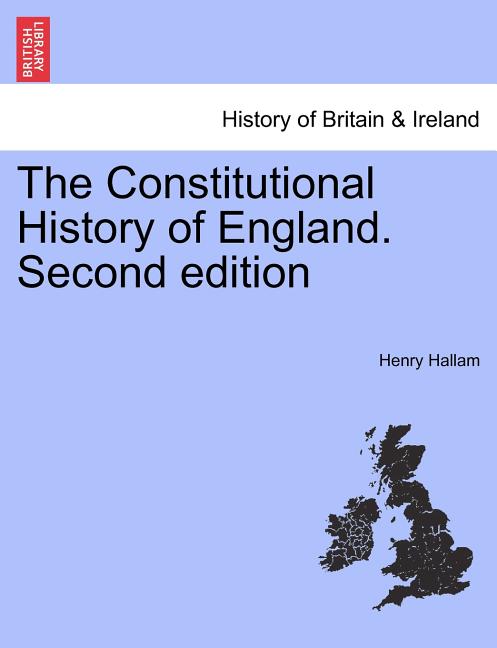 The Constitutional History of England. VOL. III, THIRD EDITION