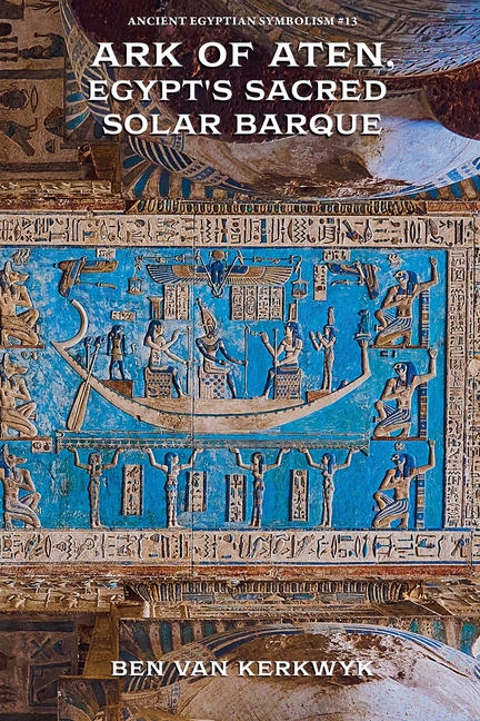 Ark of Aten, Egypt's Sacred Solar Barque