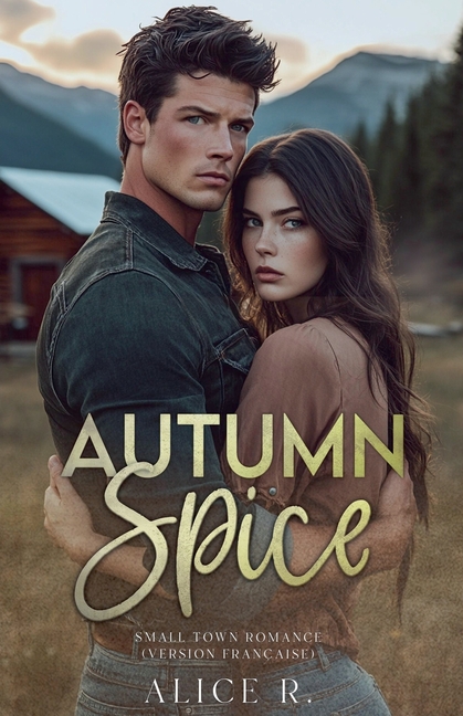 Autum Spice: Small Town Romance (Version Française)