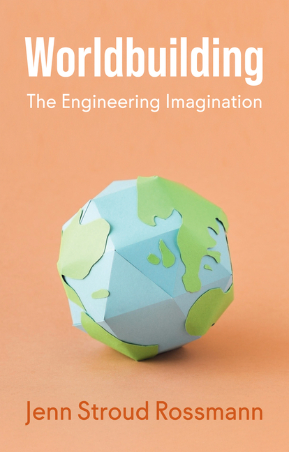 Worldbuilding: The Engineering Imagination