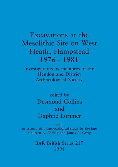 Excavations at the Mesolithic Site on West Heath, Hampstead 1976 - 1981: Investigations by members of the Hendon and District Archaeological Society